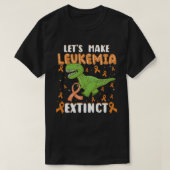 Let's Make Leukemia Extinct T Rex Cancer Awareness T-Shirt (Design vorne)