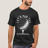 Lets Par Tee Shirt Funny Golf Player Gift  (Vorderseite)