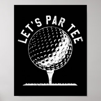 Lets Par Tee Shirt Funny Golf Player Gift Poster