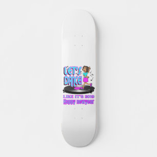 LET'S PARTY, WIE ES 2019 lustig glücklich 22 Skateboard