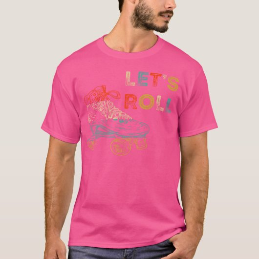 Let'S Roll Roller Skating Skater Skate 70S 80S T-Shirt (Vorderseite)
