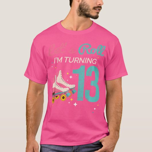 Let'S Roll Turning 13 Roller Skating Roller Skate T-Shirt (Vorderseite)