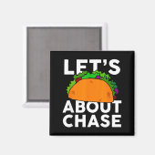 Lets Taco About Chase Name Shirt Taco Gift Magnet (Vorderseite/Rückseite)