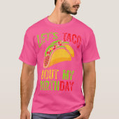 Let'S Taco About My Birthday Taco Birthday Taco Lo T-Shirt (Vorderseite)