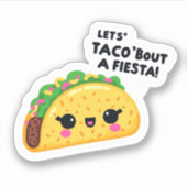Lets Taco 'Bout a fiesta Aufkleber (Vorderseite)