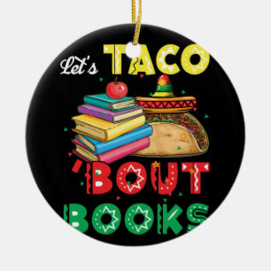 Let's Taco 'Bout    BooksBook Lover Cinco De Mayo Keramik Ornament
