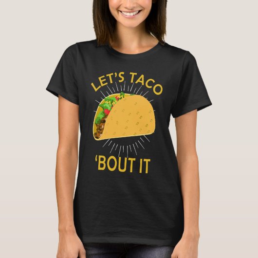 Let's Taco Bout I Taco Cinco De Mayo T-Shirt (Vorderseite)