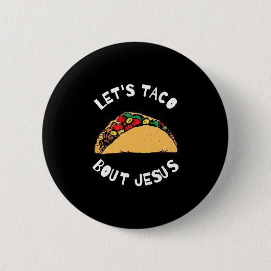 Lets Taco Bout Jesus Taco Bout Jesus, Funny Button (Vorderseite)