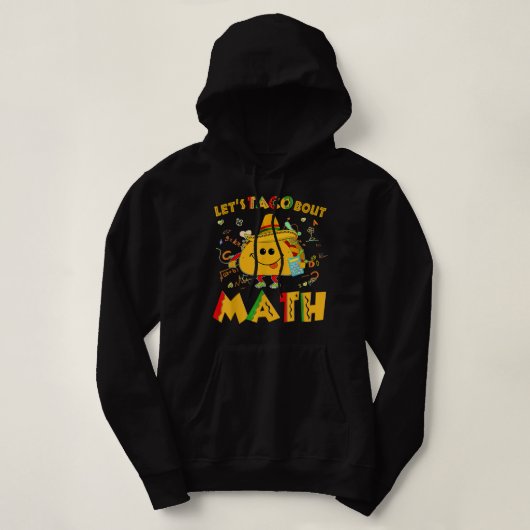 Let's Taco Bout Math Funny Cinco De Mayo Math Teac Hoodie (Design vorne)