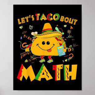 Let's Taco Bout Math Funny Cinco De Mayo Math Teac Poster
