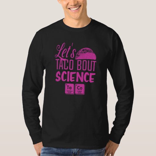 Let's Taco Bout Science March  Mexican Food Gag Ou T-Shirt (Vorderseite)