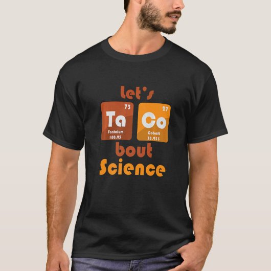 Let's Taco 'Bout Science Teacher Student Outfit T-Shirt (Vorderseite)