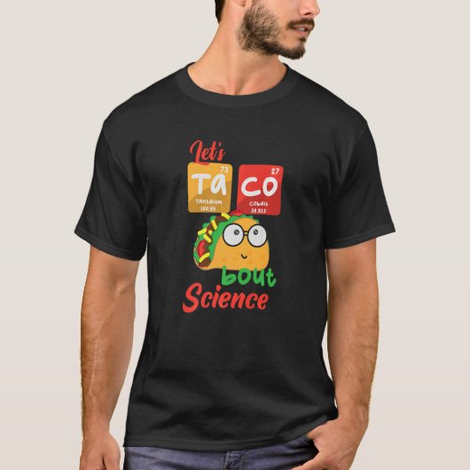 Let's Taco 'Bout Science Teacher Student Outfit T-Shirt (Vorderseite)