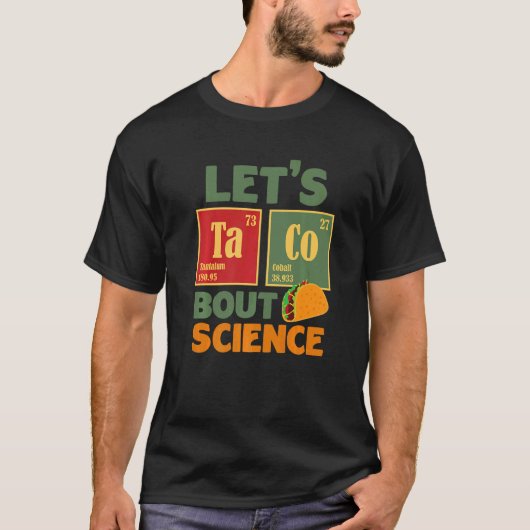 Let's Taco 'Bout Science Teacher Student Outfit T-Shirt (Vorderseite)