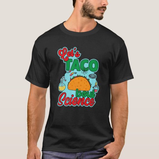 Let's Taco 'Bout Science  Teacher Student Outfit   T-Shirt (Vorderseite)