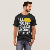 Lets Taco Bout Speech Language Pathology T-Shirt S (Vorne ganz)