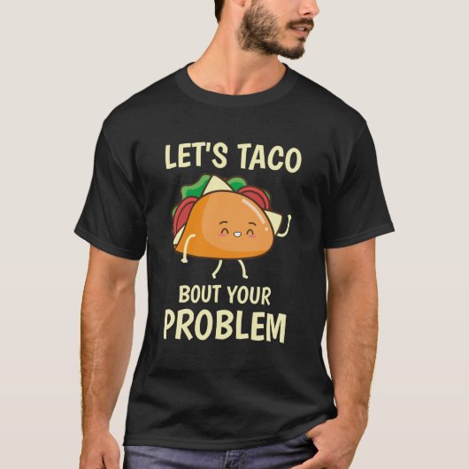 Let's Taco Bout your Problem - Funny Tacos T-Shirt (Vorderseite)
