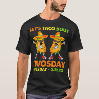 Let's Taco Bout Zwei Tage 22222 Funny 2sday Kostüm T-Shirt