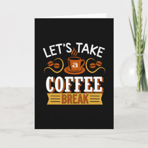 Let's Take a Coffee break Karte