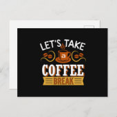 Let's Take a Coffee break Postkarte (Vorne/Hinten)