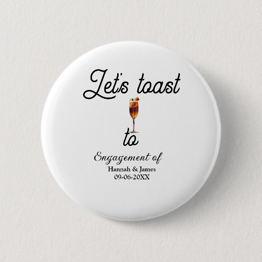 Let's toast to engagement party name date glass button (Vorderseite)