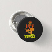 Lets watch the sunset button (Vorne & Hinten)