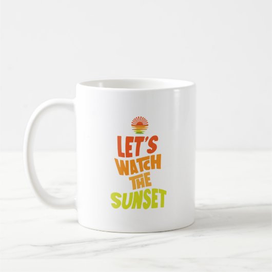 Lets watch the sunset kaffeetasse (Links)