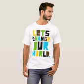 Letschangeourworld2 T-Shirt (Vorne ganz)