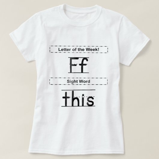 Letter Of The Week F Sight Word This T-Shirt (Design vorne)