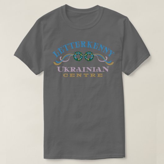 Letterkenny Ukrainisches Zentrum T-Shirt (Design vorne)