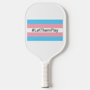#LetThemPlay Transgender Athleten - Trans-Flagge Pickleball Schläger