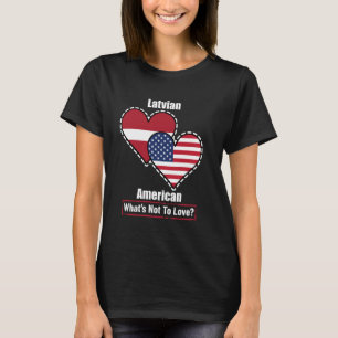 Lettisch American Heart Flags Was nicht zur Liebe  T-Shirt