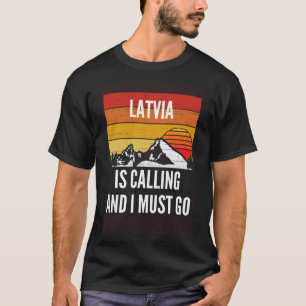 Lettland ruft und ich muss gehen T-Shirt