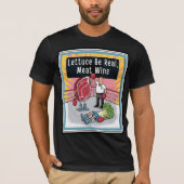 Lettuce Be echtes Fleisch gewinnt Funny Carnivore T-Shirt (Vorderseite)