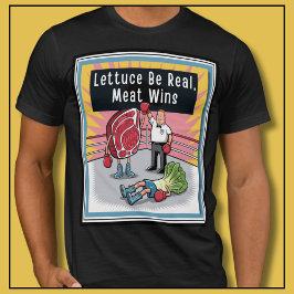Lettuce Be echtes Fleisch gewinnt Funny Carnivore T-Shirt