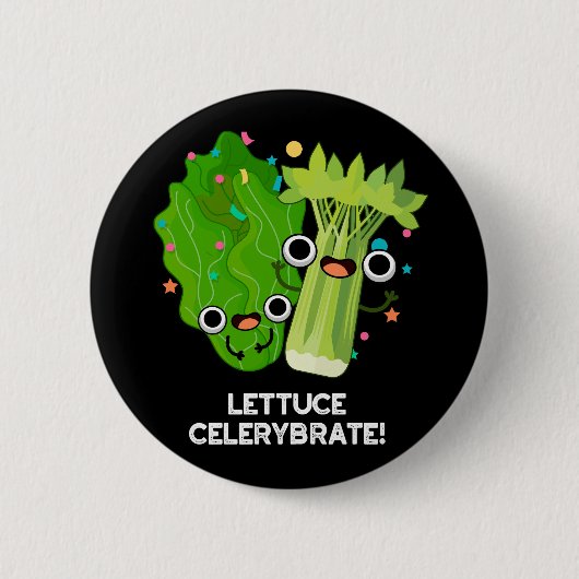 Lettuce Celerybrate Funny Veggie Pun Dark BG Button (Vorderseite)