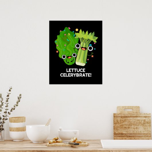 Lettuce Celerybrate Funny Veggie Pun Dark BG Poster (Küche)