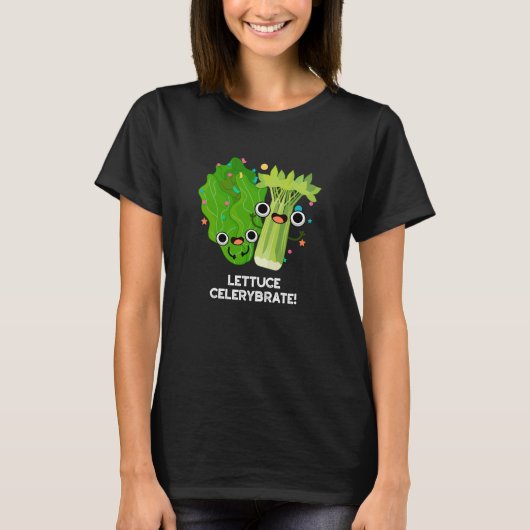 Lettuce Celerybrate Funny Veggie Pun Dark BG T-Shirt (Vorderseite)