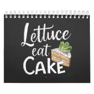 Lettuce Eat Cake Feinschmecker Print - Funny Cake  Kalender