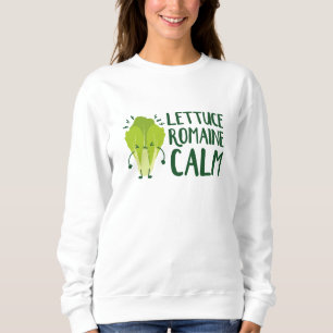 Lettuce Romaine Calm Sweatshirt