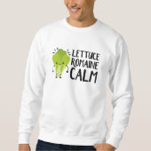Lettuce Romaine Calm Sweatshirt (Vorderseite)