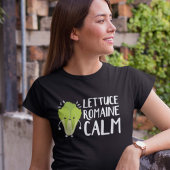Lettuce Romaine Calm T-Shirt