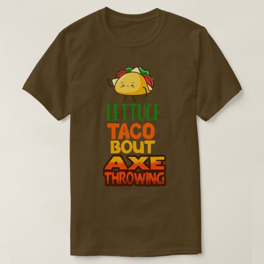 Lettuce Taco Bout Ax Throwing Classic TShirt (Design vorne)