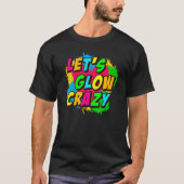 LETu2019S GLOW CRAZY Retro Glow Party T-Shirt (Vorderseite)