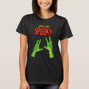 Letu2019s werden bei Halloween Nightmare-Händen sp T-Shirt