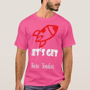 Letx27 bekommt diese Tendies-Funny T-Shirt