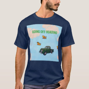 Letx27's Go Off Roading 2 T-Shirt