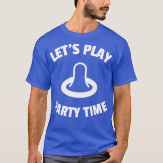Letx27s spielen Party Zeit Spaß Kondom-Kondom-Kond T-Shirt