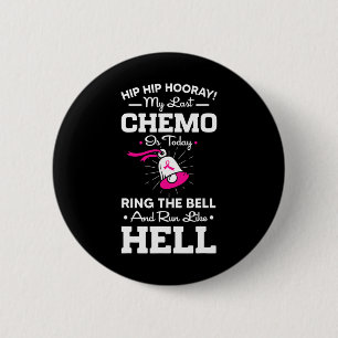 Letzte Chemo heute Ring the Bell Cancer Awareness  Button
