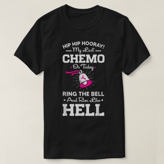 Letzte Chemo heute Ring the Bell Cancer Awareness T-Shirt (Design vorne)